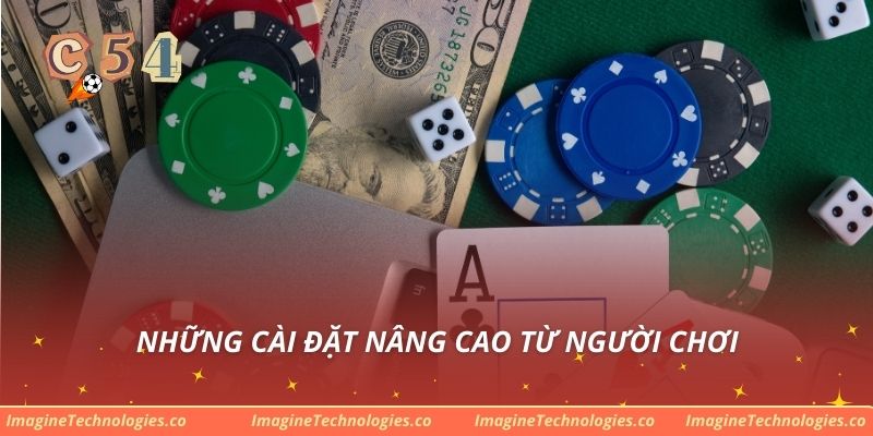 Những cài đặt nâng cao từ người chơi